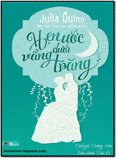 Hẹn Ước Dưới Vầng Trăng (NXB Thời Đại 2014) - Julia Quinn, 452 Trang