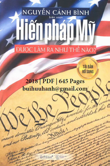 Hiến Pháp Mỹ Được Làm Ra Như Thế Nào (NXB Thế Giới 2018) - Nguyễn Cảnh Bình, 645 Trang