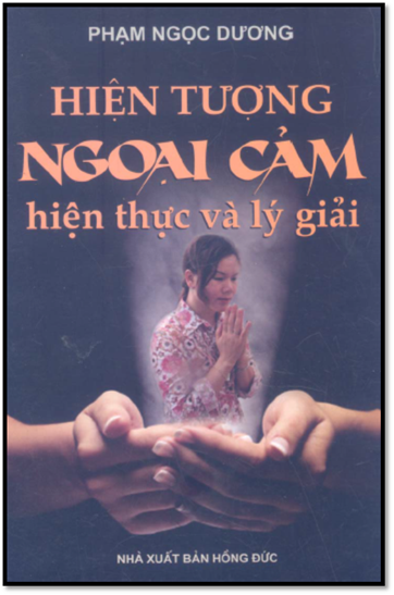 Hiện Tượng Ngoại Cảm-Hiện Thực Và Lý Giải (NXB Hồng Đức 2008) - Phạm Ngọc Dương, 202 Trang