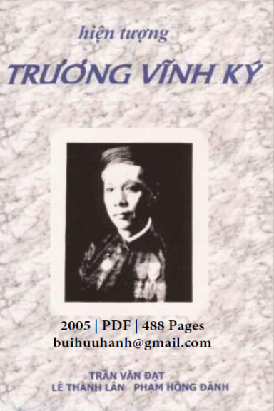 Hiện Tượng Trương Vĩnh Ký (NXB Hội Ái Hữu Petrus 2015) - Trần Văn Đạt, 488 Trang