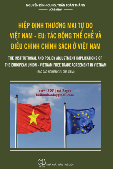 Hiệp Định Thương Mại Tự Do Việt Nam-EU (NXB Thế Giới 2017) - Nguyễn Đình Cung, 398 Trang