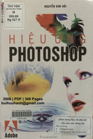 Hiệu Ứng Photoshop (NXB Đà Nẵng 2006) - Nguyễn Kim Hải, 369 Trang