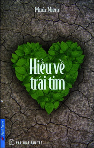 Hiểu Về Trái Tim (NXB Trẻ 2010) - Minh Niệm, 481 Trang