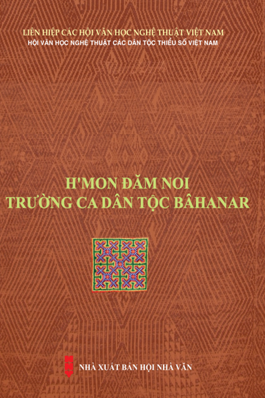 H'mon Đăm Noi - Trường Ca Dân Tộc Bâhnar (NXB Hội Nhà Văn 2018) - Đinh Văn Mơl, 153 Trang