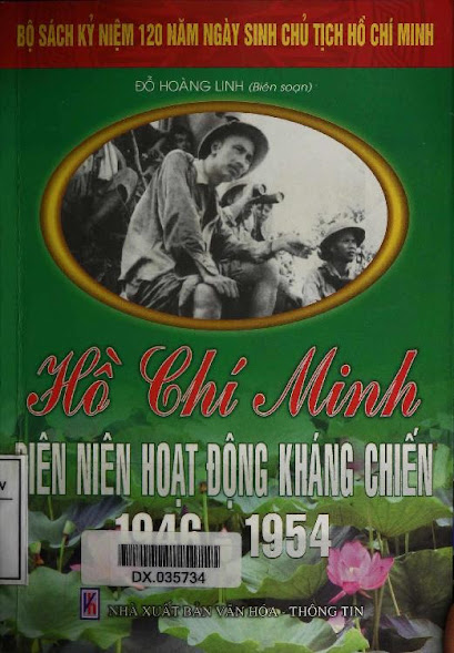 Hồ Chí Minh Biên Niên Hoạt Động Kháng Chiến 1946-1954 (NXB Văn Hóa Thông Tin 2010) - Đỗ Hoàng Linh
