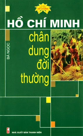 Hồ Chí Minh Chân Dung Đời Thường (NXB Thanh Niên 2007) - Bá Ngọc, 116 Trang