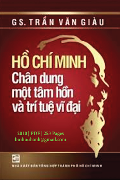 Hồ Chí Minh Chân Dung Một Tâm Hồn Và Trí Tuệ Vĩ Đại (NXB Tổng Hợp 2010) - Trần Văn Giàu, 253 Trang