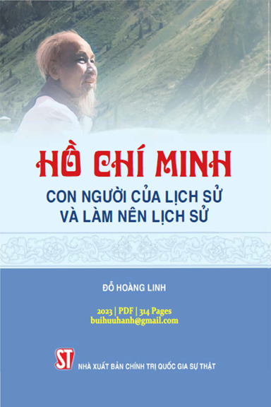 Hồ Chí Minh Con Người Của Lịch Sử Và Làm Nên Lịch Sử (NXB Chính Trị 2023) - Đỗ Hoàng Linh, 314 Trang