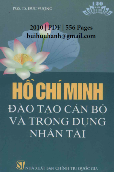 Hồ Chí Minh Đào Tạo Cán Bộ Và Trọng Dụng Nhân Tài (NXB Chính Trị 2010) - Đức Vượng, 556 Trang