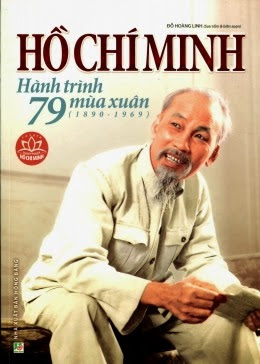 Hồ Chí Minh - Hành Trình 79 Mùa Xuân 1890-1969 (NXB Hồng Bàng 2012) - Đỗ Hoàng Linh, 352 Trang
