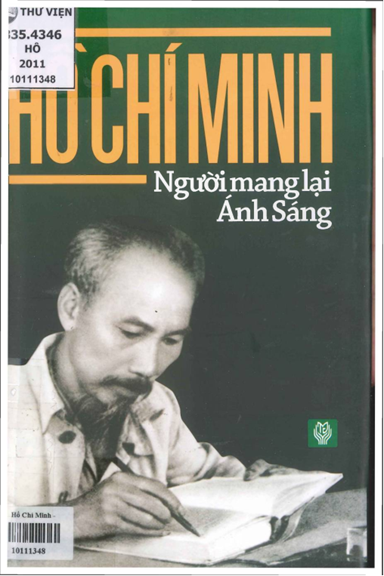 Hồ Chí Minh - Người Mang Lại Ánh Sáng (NXB Thời Đại 2011) - Nhiều Tác Giả, 446 Trang