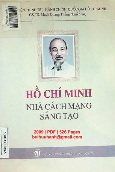 Hồ Chí Minh Nhà Cách Mạng Sáng Tạo (NXB Chính Trị 2009) - Mạch Quang Thắng, 526 Trang