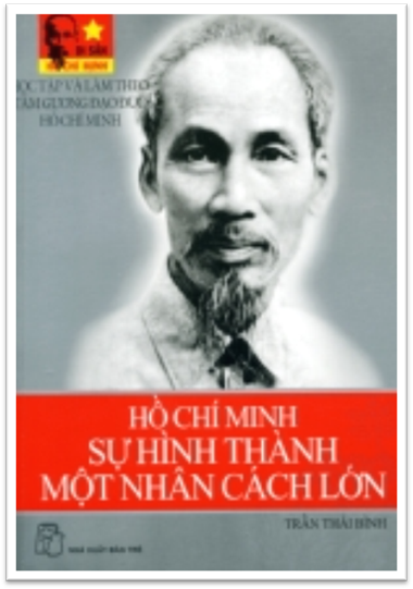 Hồ Chí Minh Sự Hình Thành Một Nhân Cách Lớn (NXB Trẻ 2008) - Trần Thái Bình, 258 Trang