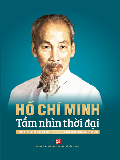 Hồ Chí Minh Tầm Nhìn Thời Đại (NXB Tổng Hợp 2017) - Thân Thị Thư, 795 Trang