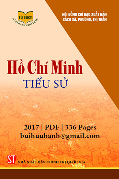 Hồ Chí Minh Tiểu Sử (NXB Chính Trị 2017) - Chu Đức Tính, 336 Trang