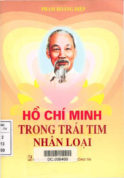 Hồ Chí Minh Trong Trái Tim Nhân Loại (NXB Văn Hóa Thông Tin 2013) - Phạm Hoàng Điệp, 431 Trang