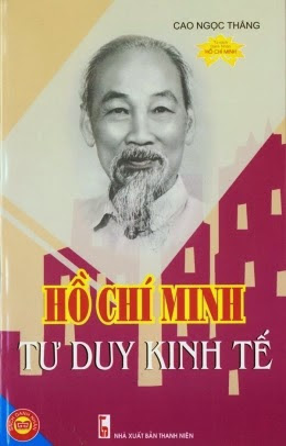 Hồ Chí Minh-Tư Duy Kinh Tế (NXB Thanh Niên 2009) - Cao Ngọc Thắng, 216 Trang