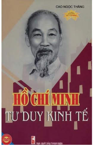 Hồ Chí Minh Tư Duy Kinh Tế (NXB Thanh Niên 2009) - Cao Ngọc Thắng, 212 Trang