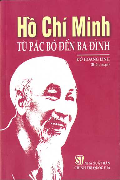 Hồ Chí Minh Từ Pác Bó Đến Ba Đình (NXB Chính Trị 2009) - Đỗ Hoàng Linh, 294 Trang