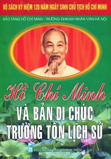 Hồ Chí Minh Và Bản Di Chúc Trường Tồn Lịch Sử (NXB Văn Hóa Thông Tin 2010)- Nhiều Tác Giả, 284 Trang