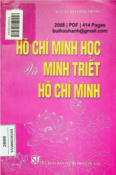 Hồ Chí Minh Và Minh Triết Hồ Chí Minh (NXB Chính Trị 2008) - Bùi Đình Phong, 414 Trang