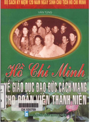 Hồ Chí Minh Về Giáo Dục Đạo Đức Cách Mạng Cho Đoàn Viên Thanh Niên - Văn Tùng, 203 Trang