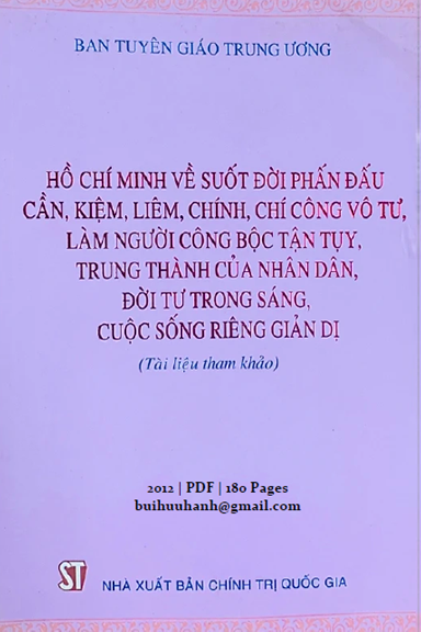 Hồ Chí Minh Về Suốt Đời Phấn Đấu Cần, Kiệm, Liêm, Chính, Chí Công Vô Tư, Làm Người Công Bộc Tận Tụy