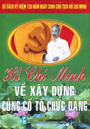 Hồ Chí Minh Về Xây Dựng Củng Cố Tổ Chức Đảng (NXB Thanh Niên 2010) - Nguyễn Vũ, 372 Trang