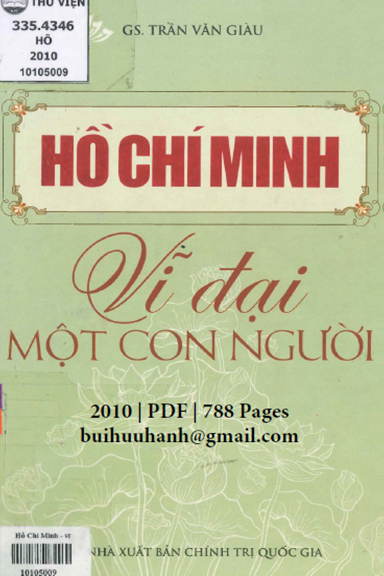 Hồ Chí Minh-Vĩ Đại Một Con Người (NXB Chính Trị 2010) - Trần Văn Giàu, 788 Trang