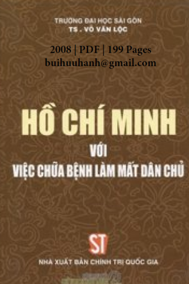 Hồ Chí Minh Với Việc Chữa Bệnh Làm Mất Dân Chủ (NXB Chính Trị 2008) - Võ Văn Lộc, 199 Trang