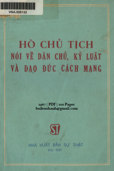 Hồ Chủ Tịch Nói Về Dân Chủ, Kỷ Luật Và Đạo Đức Cách Mạng (NXB Sự Thật 1967) - Phạm Thành, 100 Trang