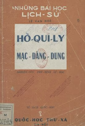Hồ Quý Lý-Mạc Đăng Dung (NXB Quốc Học Thư Xã 1952) - Lê Văn Hòe, 45 Trang