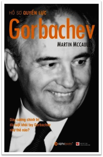 Hồ Sơ Quyền Lực Gorbachev (NXB Công An 2009) - Martin McCauley, 504 Trang