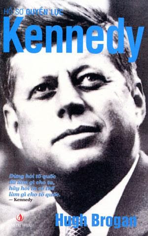 Hồ Sơ Quyền Lực Kennedy (NXB Tri Thức 2008) - Hugh Brogan, 343 Trang
