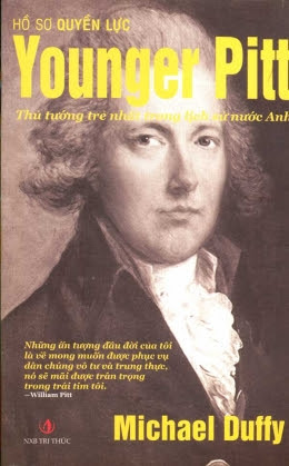 Hồ Sơ Quyền Lực Younger Pitt (NXB Tri Thức 2009) - Michael Duffy, 438 Trang