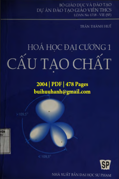 Hóa Học Đại Cương 1-Cấu Tạo Chất (NXB Đại Học Sư Phạm 2004) - Trần Thành Huế, 478 Trang