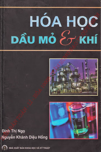Hóa Học Dầu Mỏ Và Khí (NXB Khoa Học Kỹ Thuật 2012) - Đinh Thị Ngọ, 336 Trang