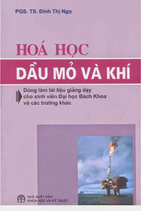 Hóa Học Dầu Mỏ Và Khí (NXB Khoa Học Kỹ Thuật 2008) - Đinh Thị Ngọ, 269 Trang