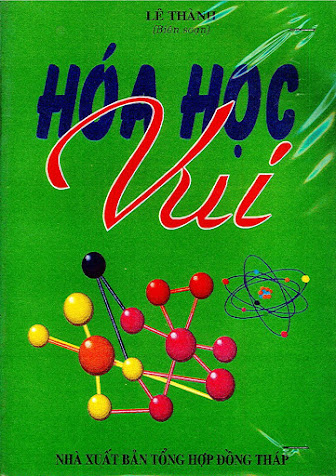 Hóa Học Vui (NXB Đồng Tháp 1998) - Lê Thành, 178 Trang