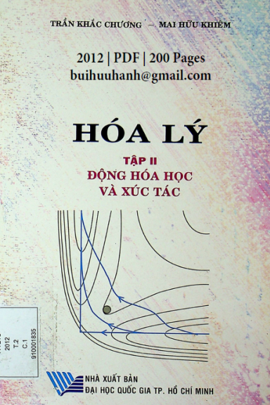 Hóa Lý Tập 2-Động Hóa Học Và Xúc Tác (NXB Đại Học Quốc Gia 2012) - Trần Khắc Chương, 200 Trang