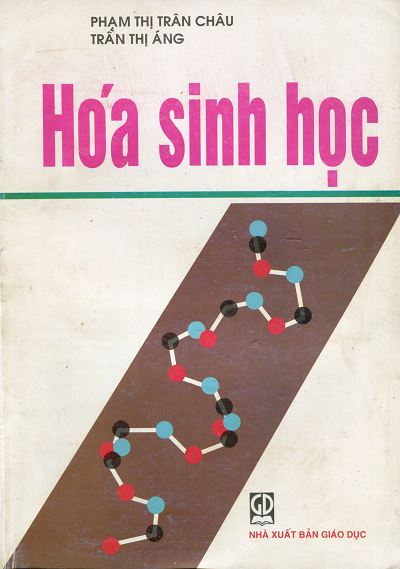 Hóa Sinh Học (NXB Giáo Dục 2003) - Phạm Thị Trân Châu, 254 Trang