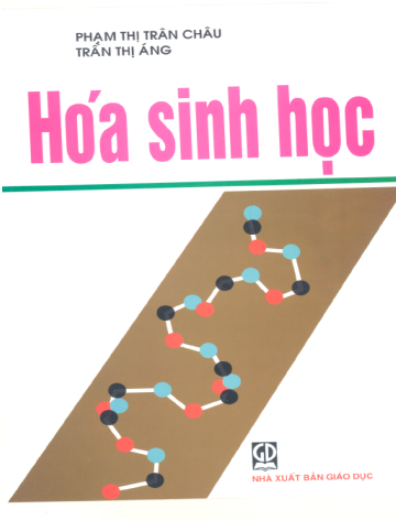 Hóa Sinh Học (NXB Giáo Dục 2006) - Phạm Thị Trân Châu, 282 Trang