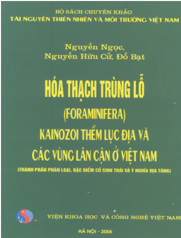 Hóa Thạch Trùng Lỗ Kainozoi Thềm Lục Địa Và Các Vùng Lân Cận Ở Việt Nam - Nguyễn Ngọc, 388 Trang