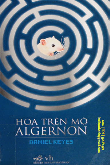 Hoa Trên Mộ Algernon (NXB Văn Học 2010) - Daniel Keyes, 396 Trang