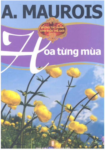 Hoa Từng Mùa (NXB Hội Nhà Văn 2007) - A. Maurois, 260 Trang