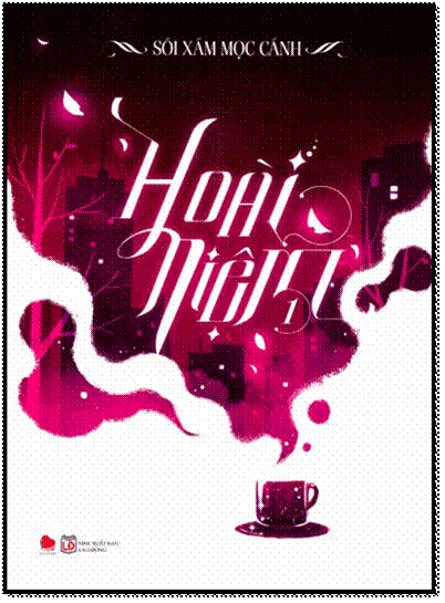 Hoài Niệm-Tập 1 (NXB Lao Động 2015) - Sói Xám Mọc Cánh, 420 Trang