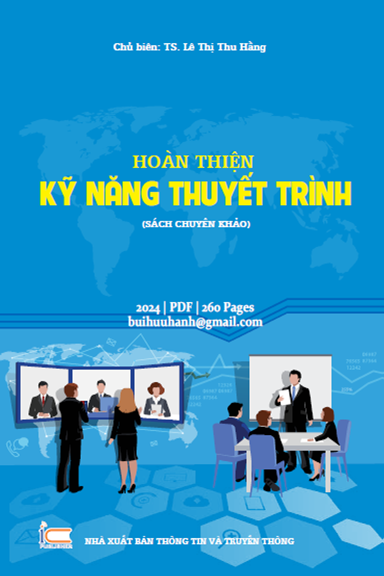 Hoàn Thiện Kỹ Năng Thuyết Trình (NXB Thông Tin Truyền Thông 2024) - Lê Thị Thu Hằng, 260 Trang
