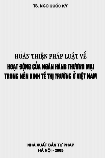 Hoàn Thiện Pháp Luật Về Hoạt Động Của Ngân Hàng Thương Mại Trong Nền Kinh Tế Thị Trường Ở Việt Nam