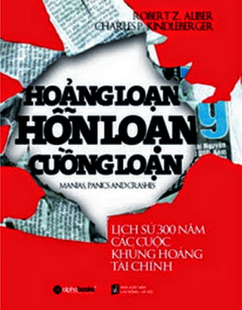 Hoảng Loạn, Hỗn Loạn Và Cuồng Loạn (NXB Tri Thức 2009) - Charles P.Kindleberger, 459 Trang