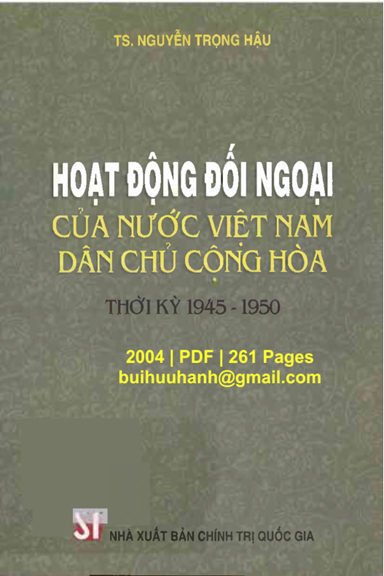 Hoạt Động Đối Ngoại Của Nước Việt Nam Dân Chủ Cộng Hòa Thời Kì 1945-1950 - Nguyễn Trọng Hậu